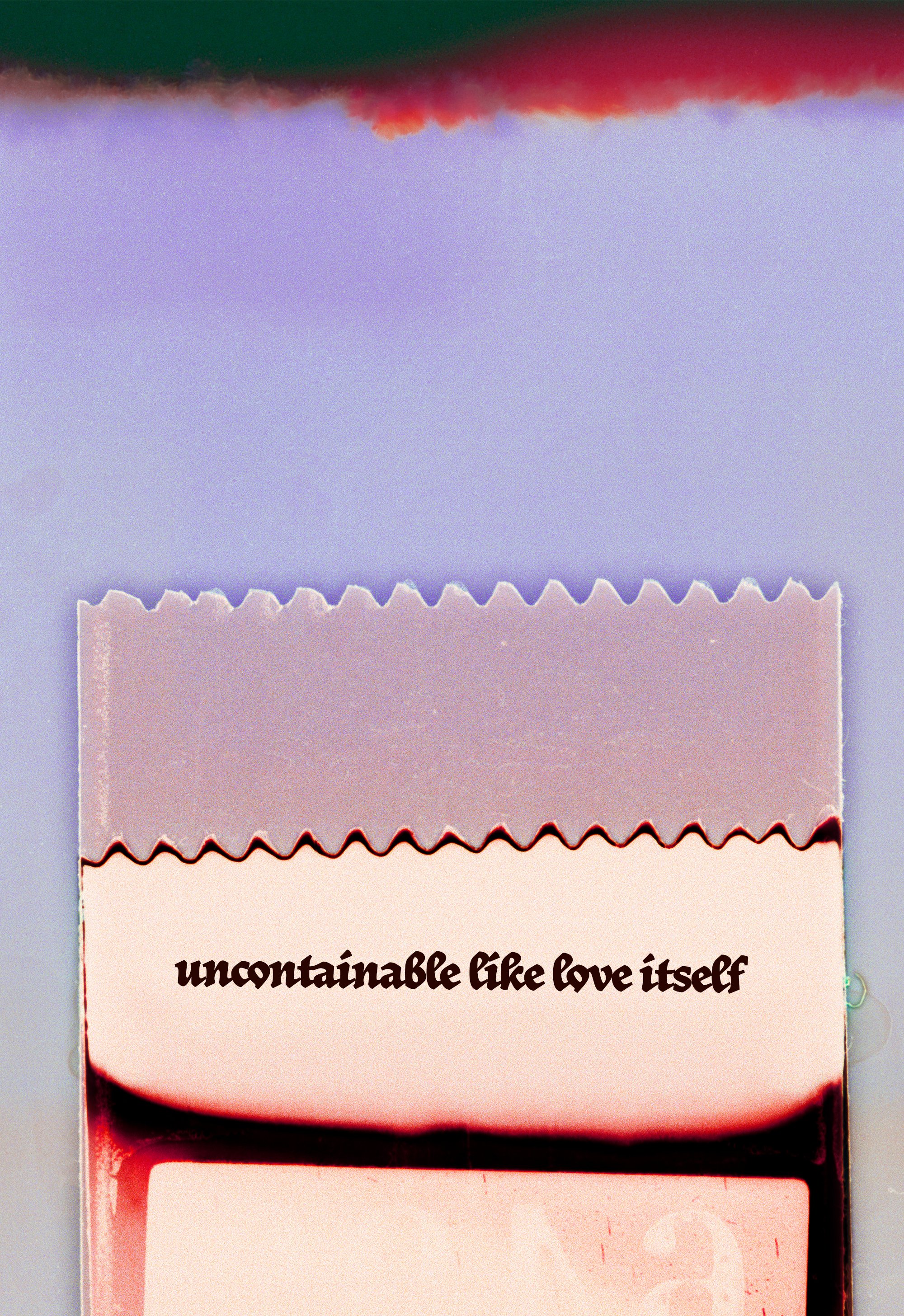 4_UncontainableLikeLoveItself.jpg