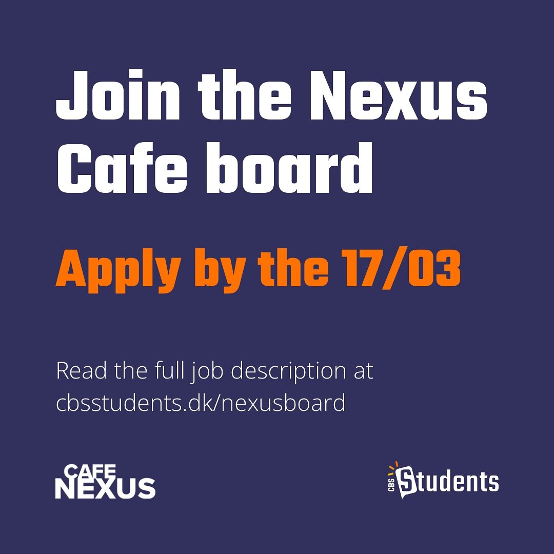 Apply for an opportunity to get hands on experience in board-work, as well as setting the long-term strategy of a business whilst ensuring a space for students and community.

Apply by Sunday, and read the full description at cbsstudents.dk/nexusboar