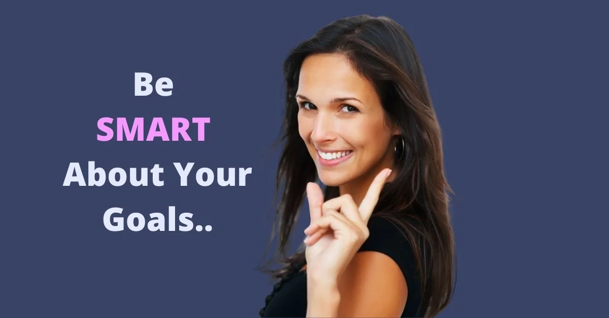 Use SMART goals to achieve your goals in life