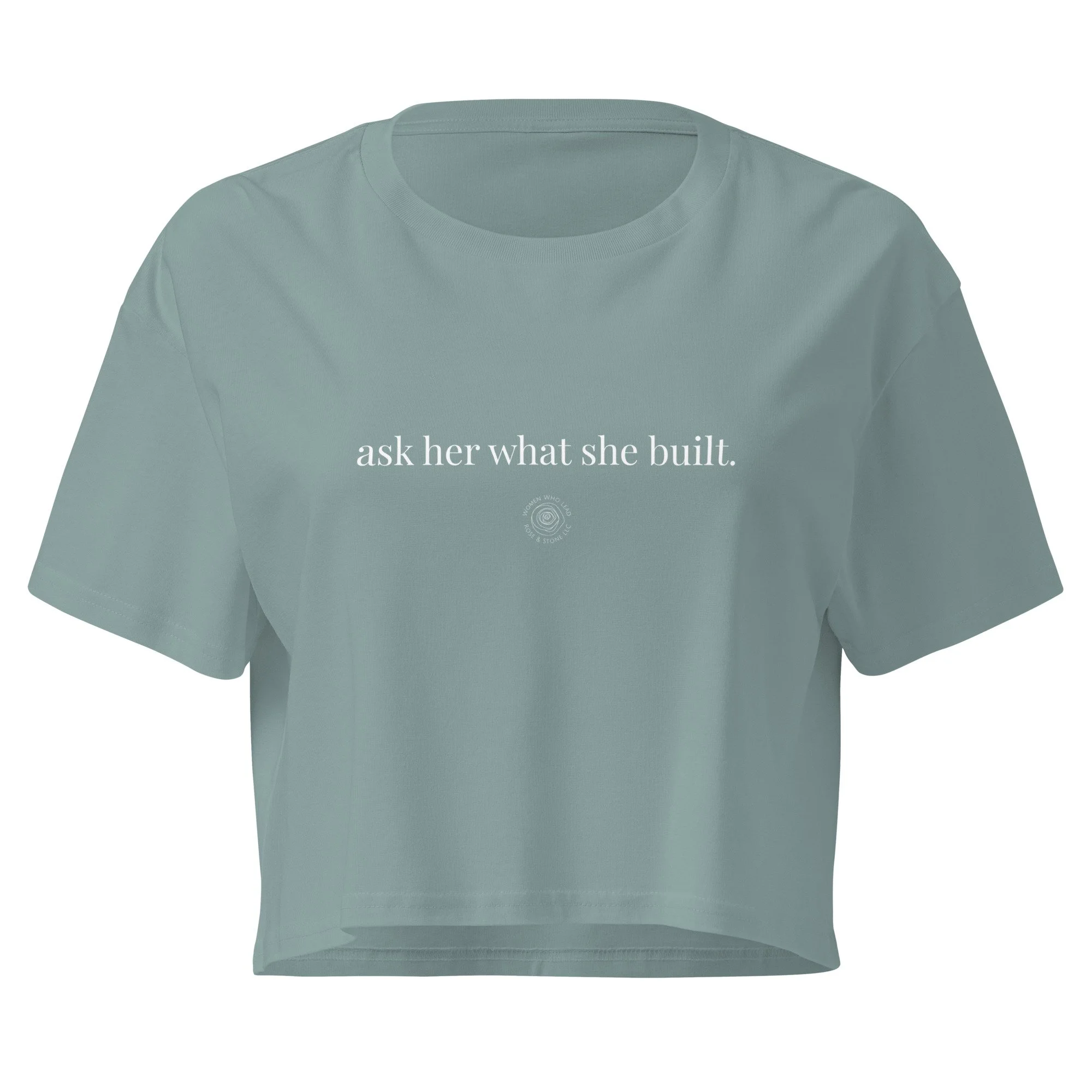 Ask Her What She Built Crop Tee