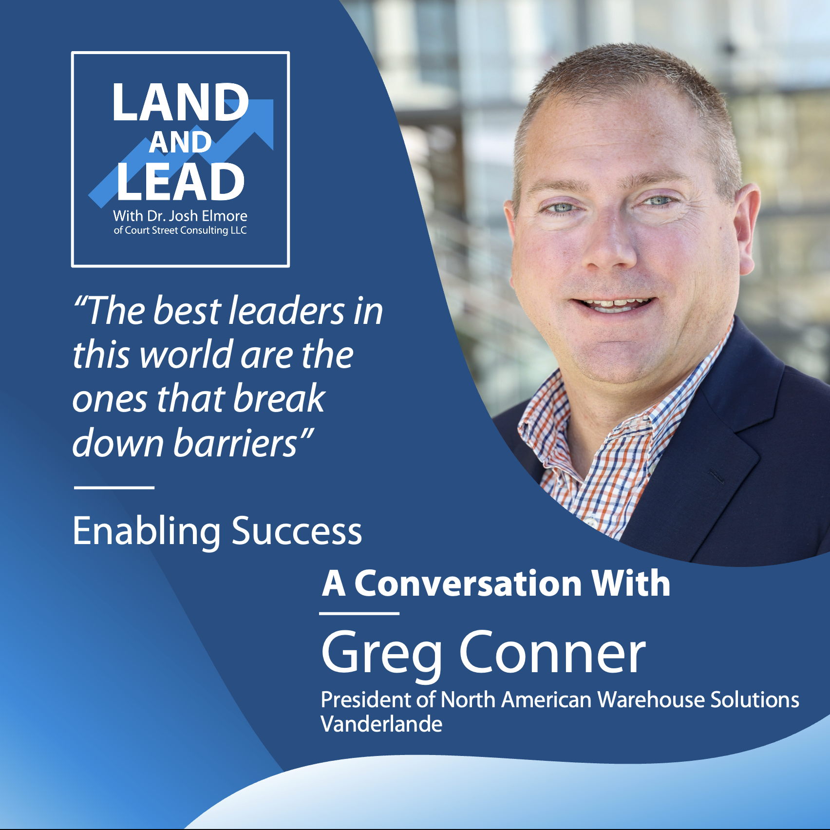 "The best leaders in the world are the ones that break down barriers" - Greg Conner of Vanderlande
