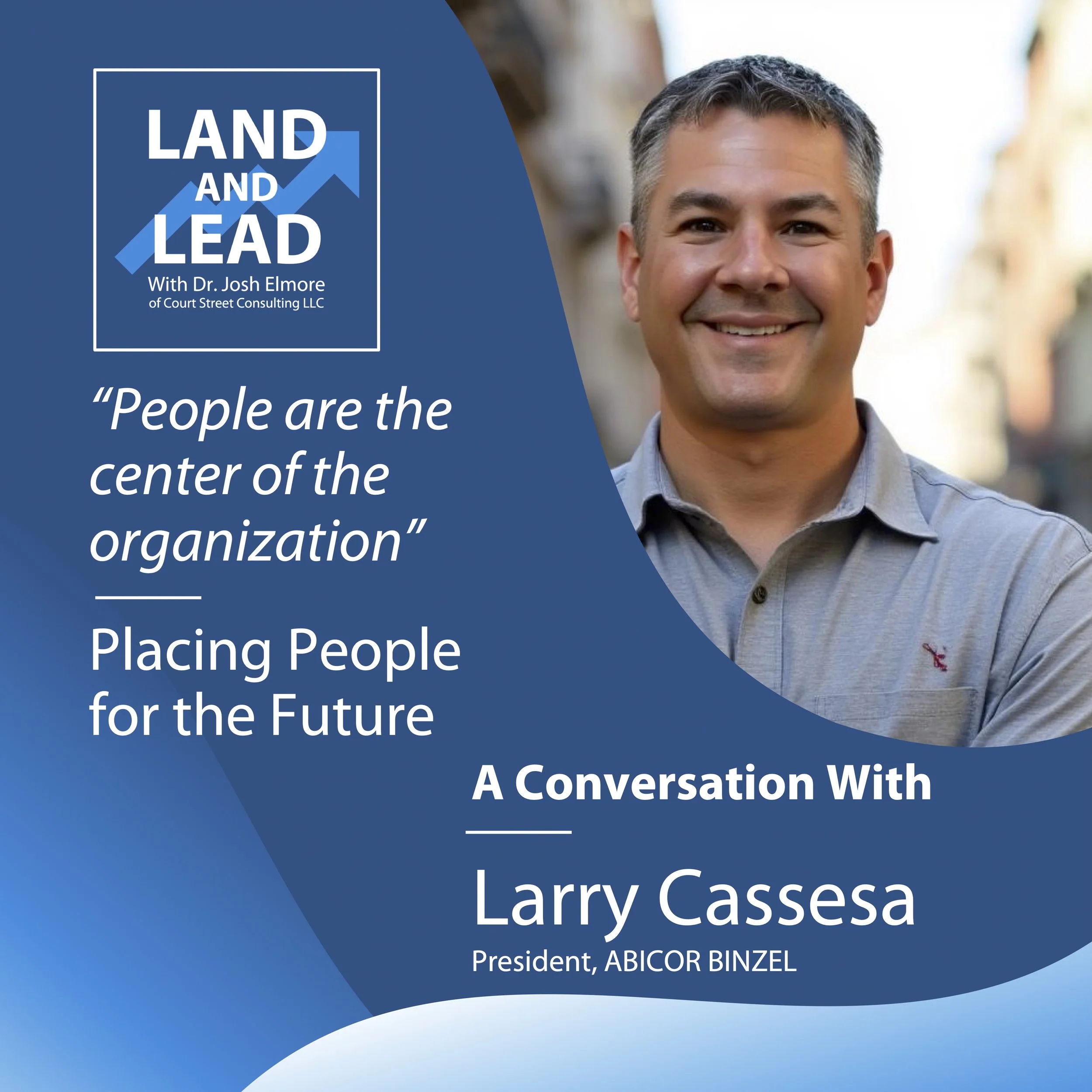 "People are the center of the organization" - Larry Cassesa of ABICOR BINZEL