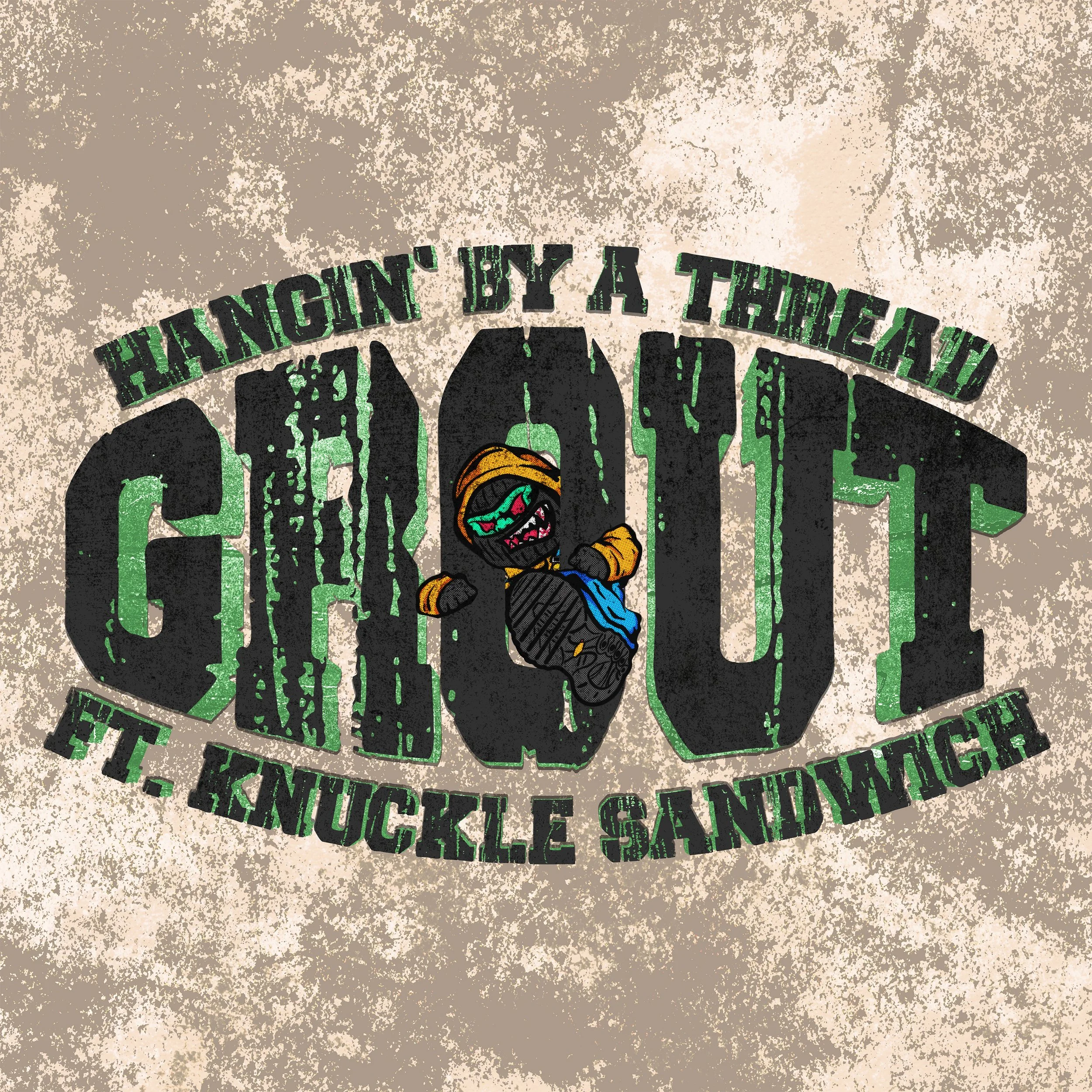 GROUT - HANGIN’ BY A THREAD
