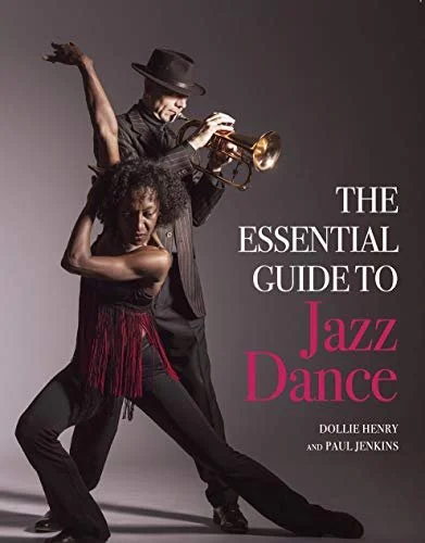 The Essential Guide to Jazz Dance Paperback – 2019 by Dollie Henry (Author), Paul Jenkins  (Author) - Published by Crowood Press