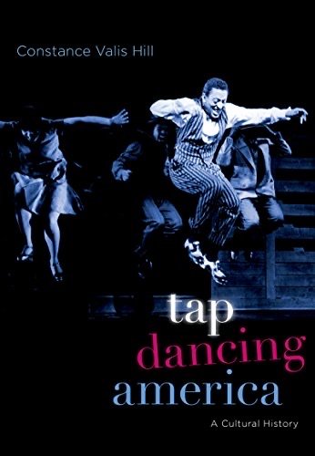 Tap Dancing America: A Cultural History Paperback – Illustrated, 1 Dec. 2014 by Constance Valis Hill (Author)