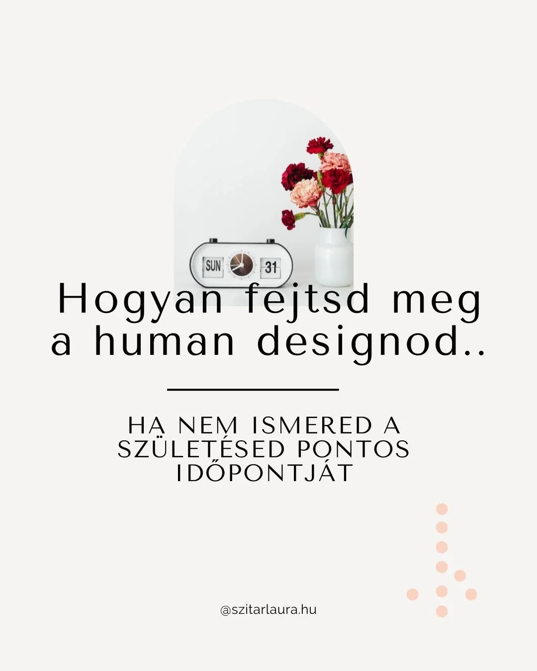 Hogyan fejtsd meg a human designod, ha nem ismered a születésed pontos időpontját?