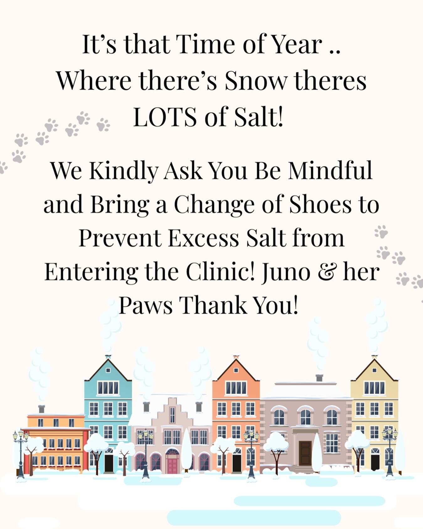 Winter weather brings snow, ice, and lots of salt! ❄️ 

We&rsquo;re trying our best to keep our clinic floors clean, safe, and paw-friendly for Juno (and slip-free for everyone!). Thank you for your patience and support&mdash;we&rsquo;re so thankful 