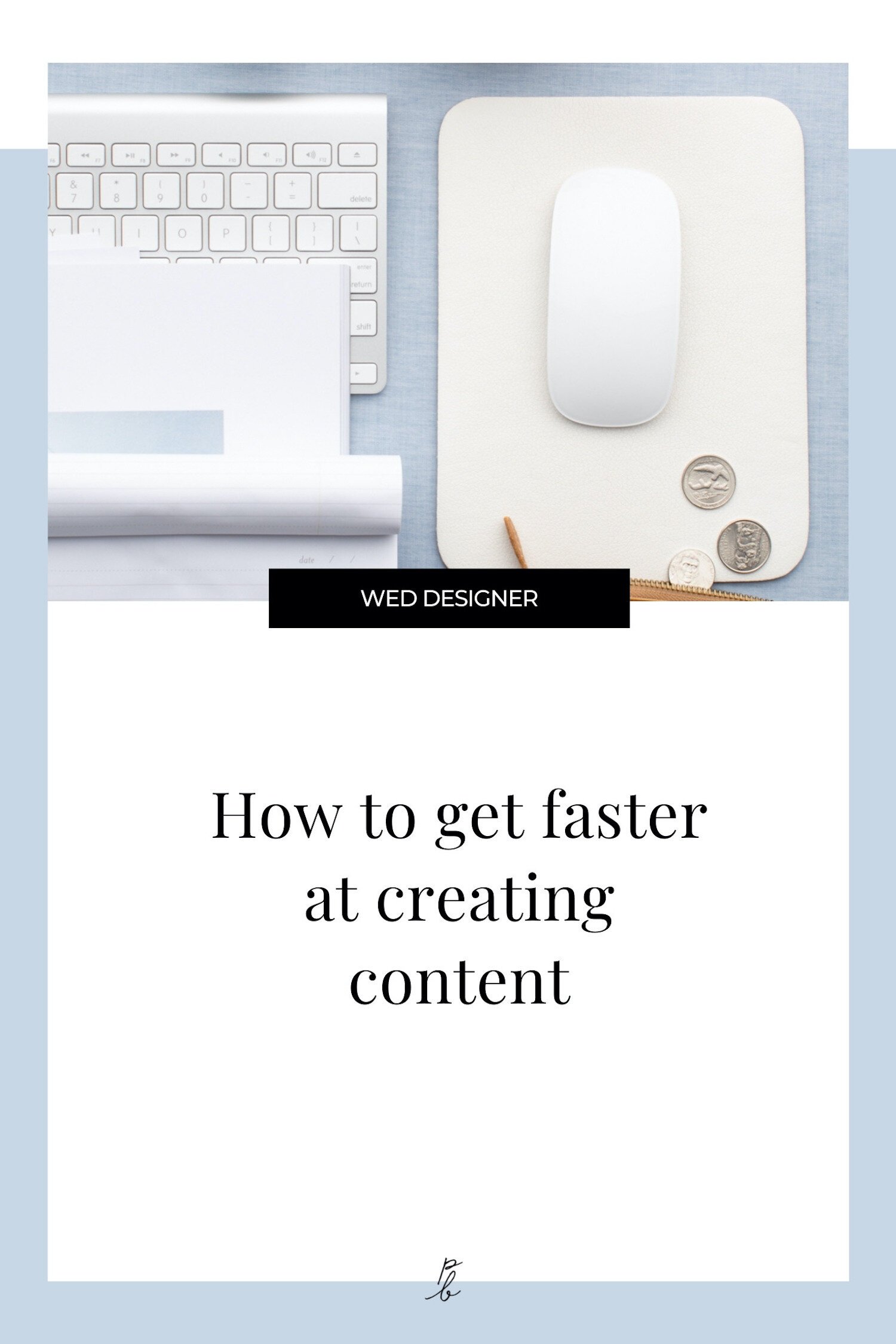 How to get faster at creating content