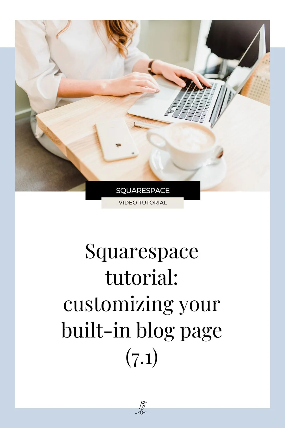 Squarespace tutorial customizing your builtin blog page (7.1) — Paige
