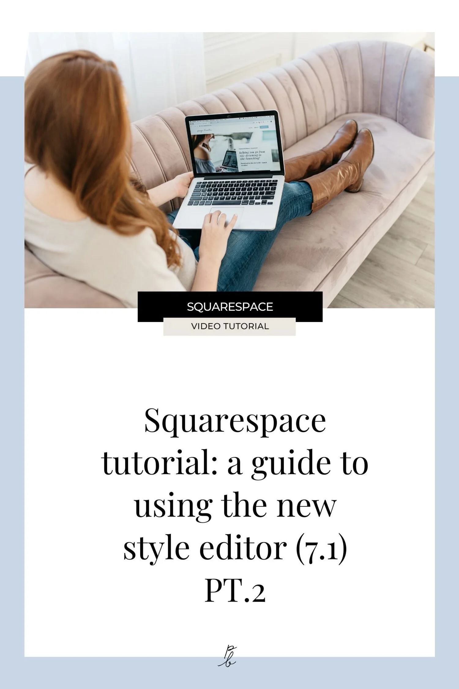 Squarespace tutorial: a guide to using the new style editor (7.1) PT 2