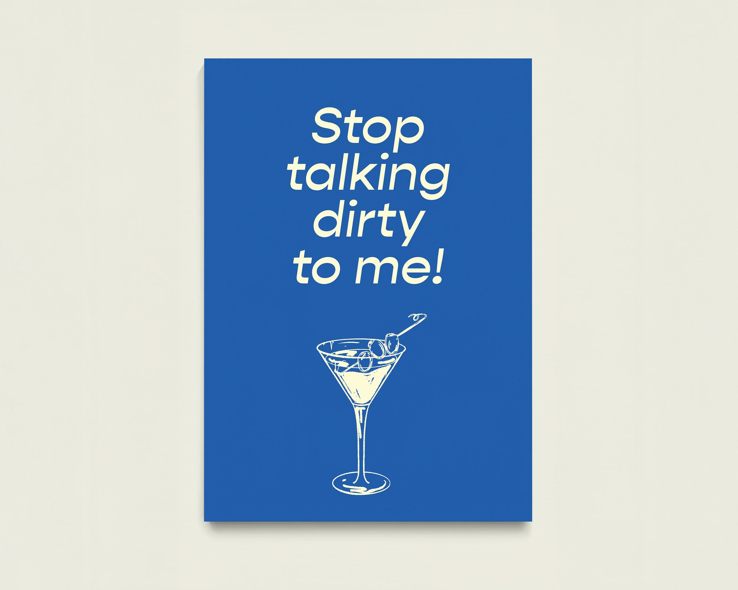 Blue sign with white text that reads "Stop talking dirty to me!" and a white line drawing of a cocktail glass with cherries.