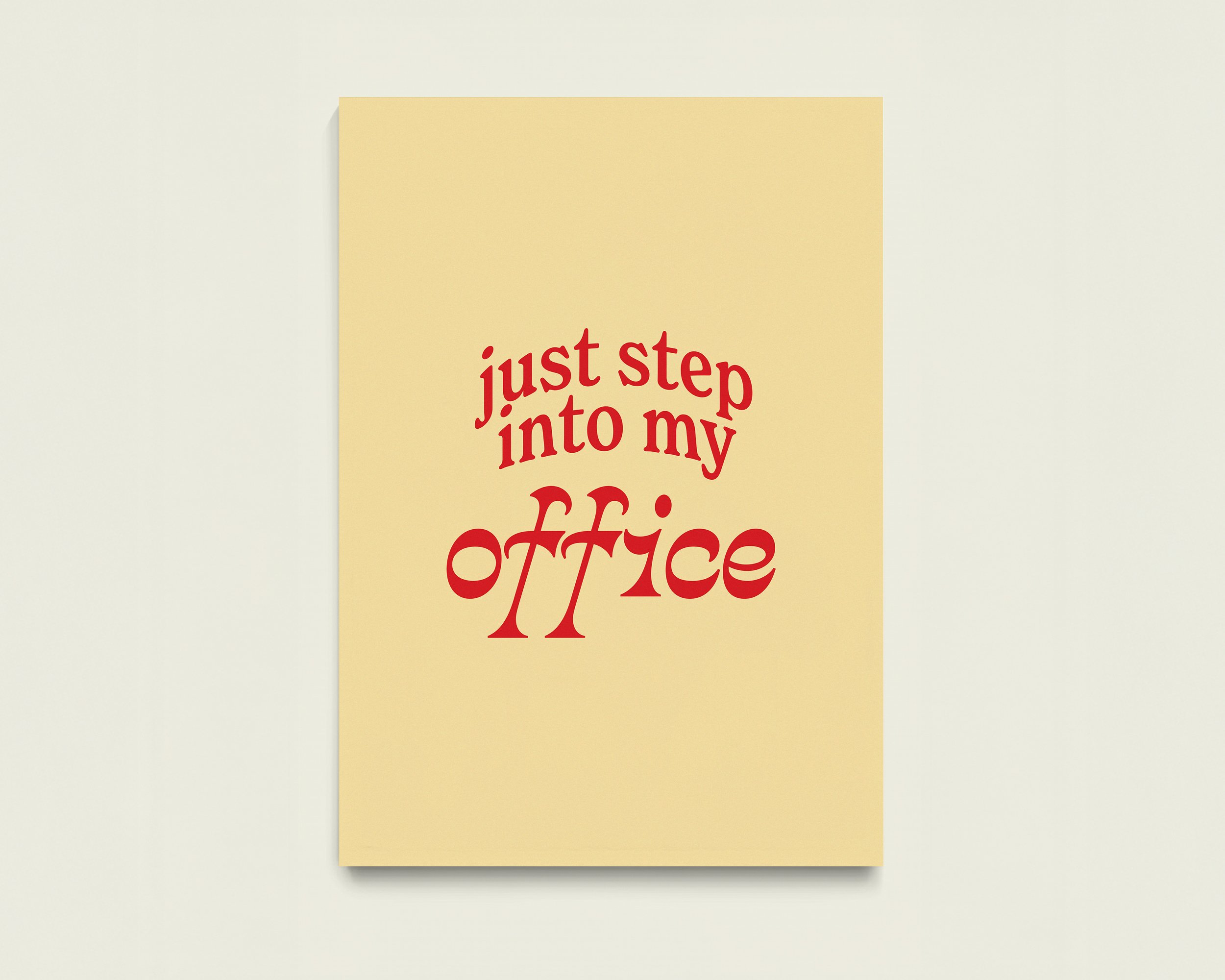 A yellow sticky note with red text that says, "just step into my office."