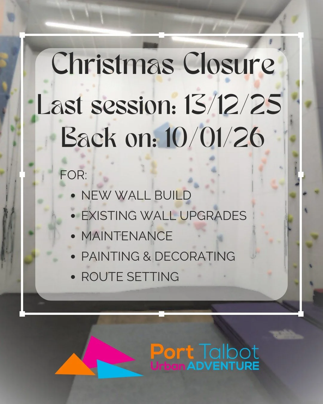 🎅 Christmas Closure 🎅

Our last sessions for 2025 will be held on 13/12/2025. We will then be closed for Christmas and New Years to give us time to buid a new bouldering wall, complete upgrades and maintenance to the original wall and do some decor