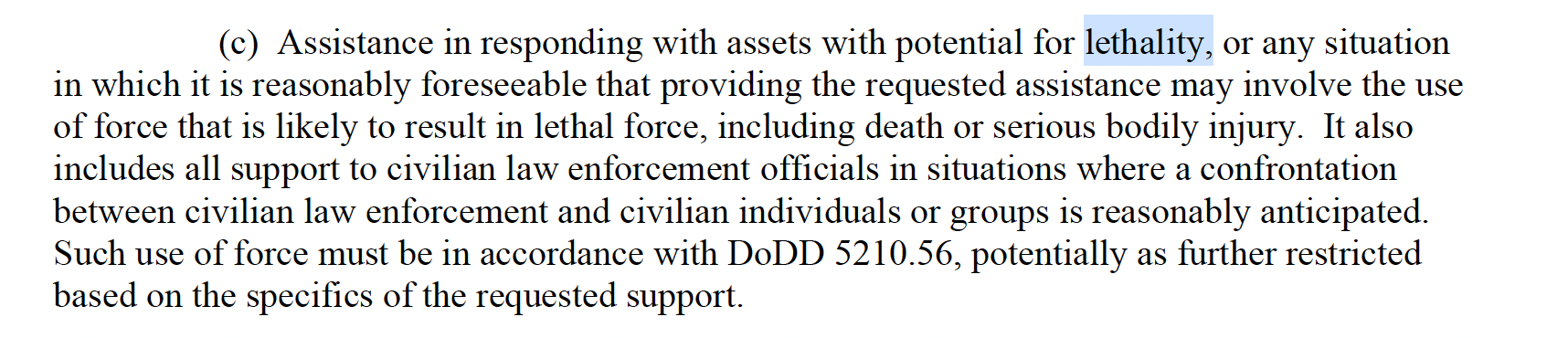  Lethal assistance is permissible provided it’s IAW DoDD 5210.56 which is the DOD’s Use of Force Policy. 