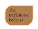 The Dark Horse Podcast