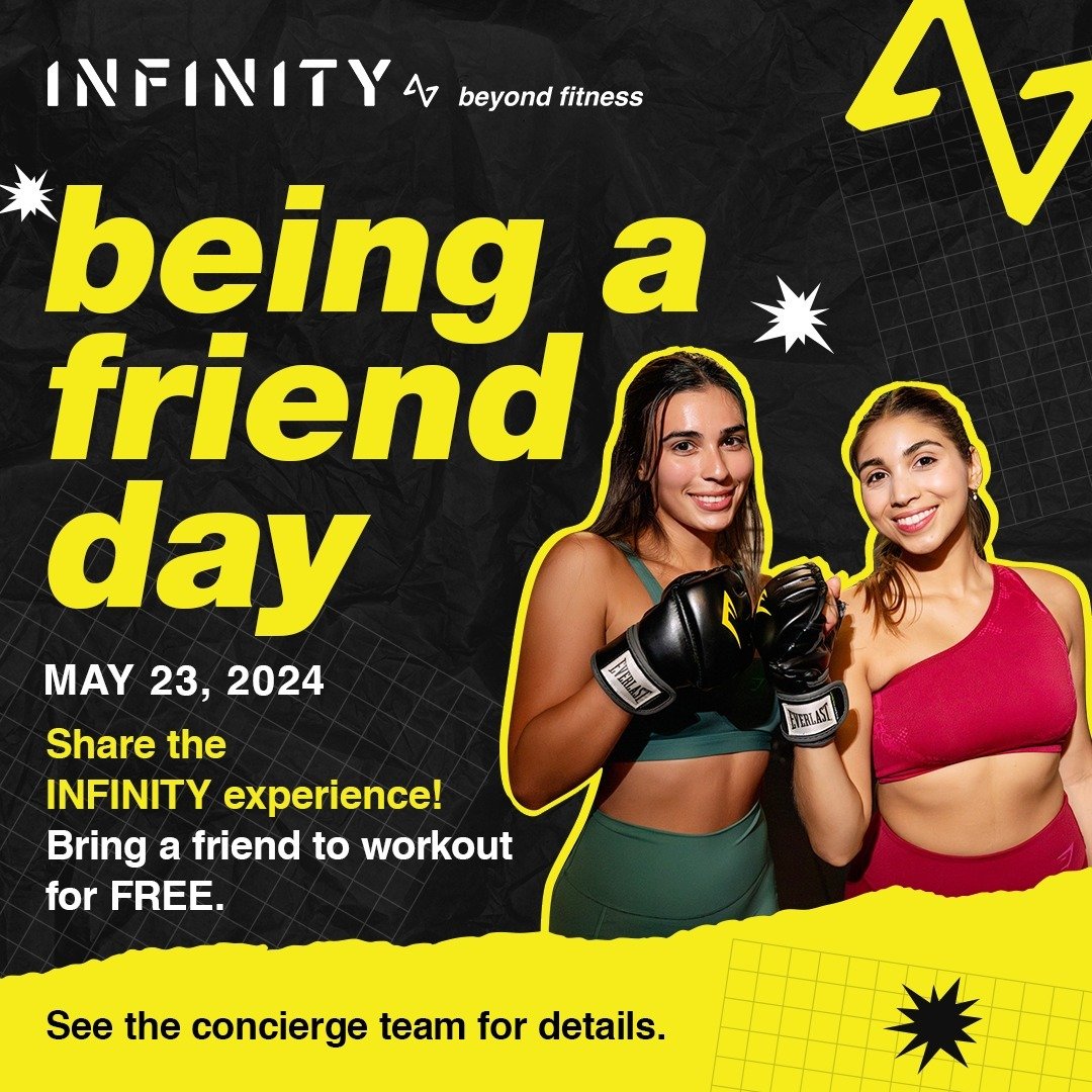 Join us for Bring a Friend Day on May 23 and share the INFINITY experience with your workout buddy! 💪

Bring a friend to sweat it out for FREE and see the concierge team for all the details. Don't miss this chance to inspire and motivate together! 
