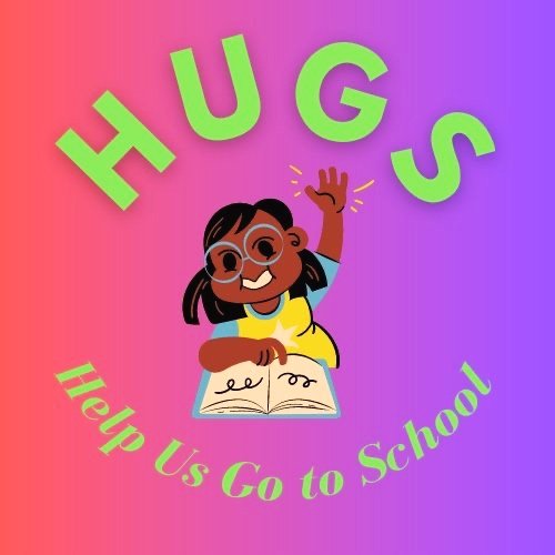 HUGS-Help Us Go to School