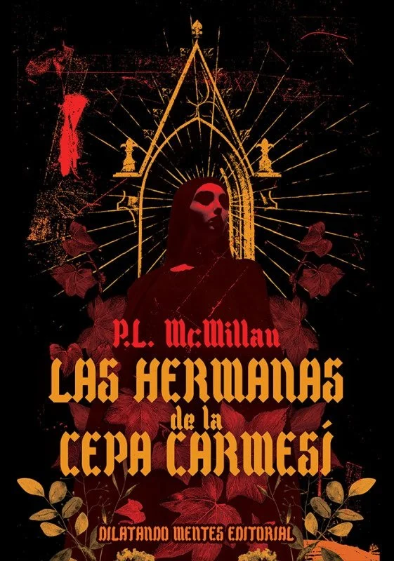 Dark, gothic-style book cover featuring a woman with white makeup and dark lipstick, standing in front of a large pointed arch with golden rays emanating from it. The background is black with red butterflies and plant motifs. Text in Spanish: 'P.L. McMillan, Las Hermanas de la Cepa Cármésí, Dilatando Mentes Editorial.'