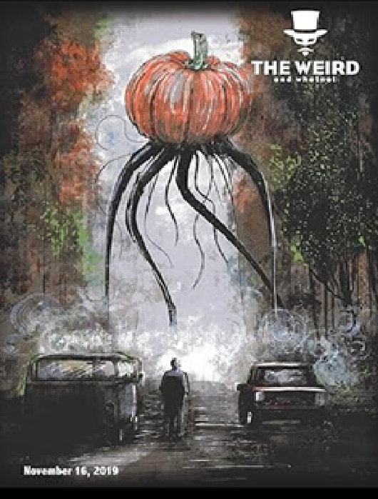 A painting of a giant pumpkin with long black tentacle-like roots hovering over a road, with two cars and a person walking towards it, surrounded by dark trees and mist. The top right has a logo with a top hat and the text 'THE WEIRD' and below it 'THE MOSCOW.' The date November 16, 2019, is at the bottom left.