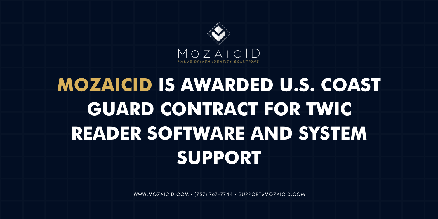MozaicID Awarded U.S. Coast Guard Contract for TWIC Reader Software and System Support