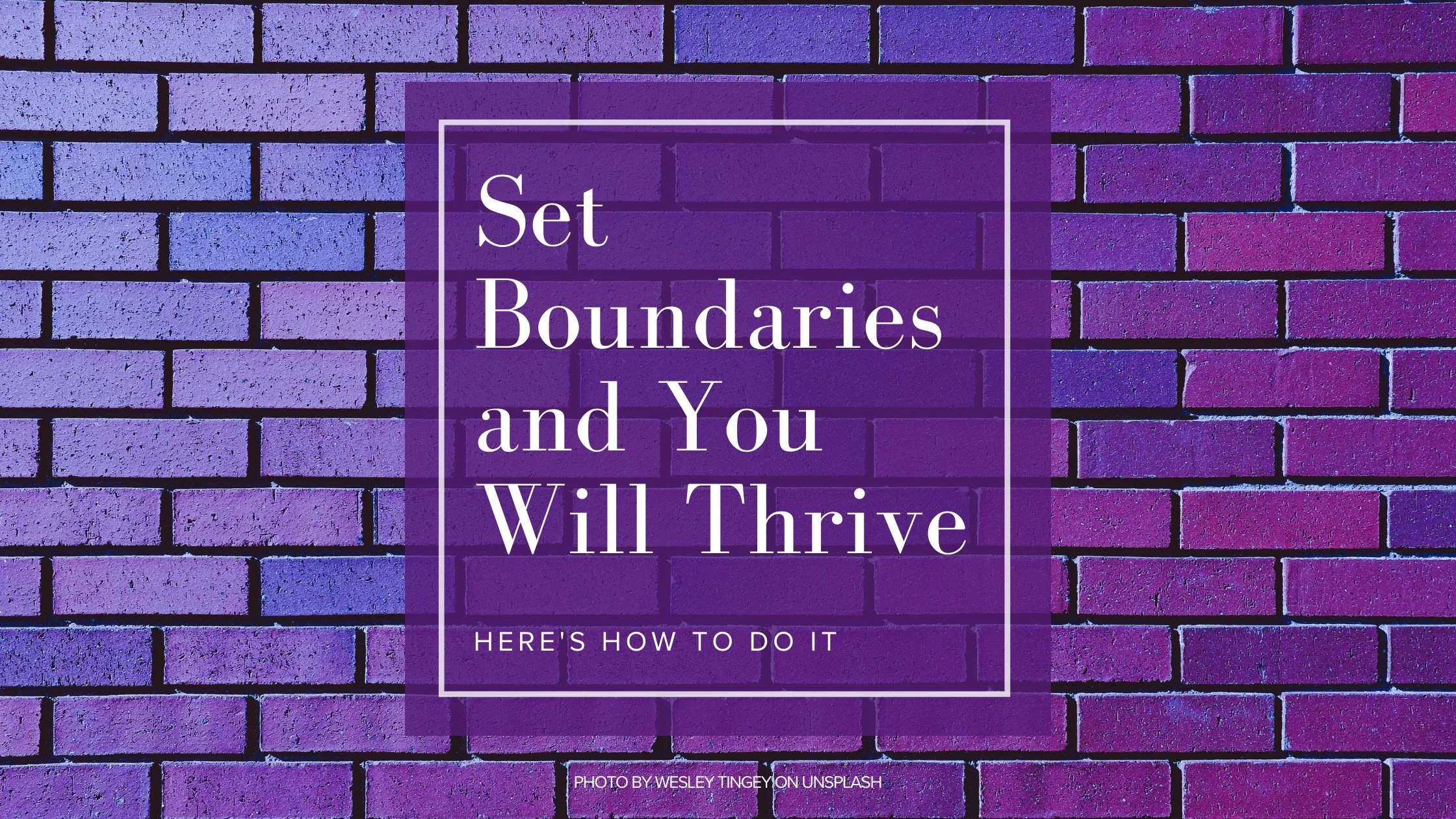 Setting boundaries is wildly uncomfortable, yet we need them to thrive at work and at home.