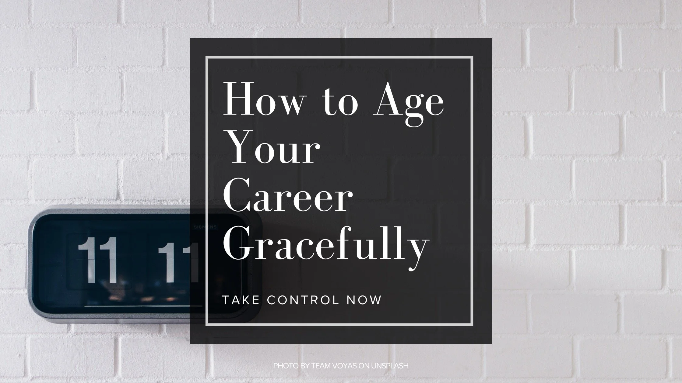 How to gracefully age (in both your career and your life)