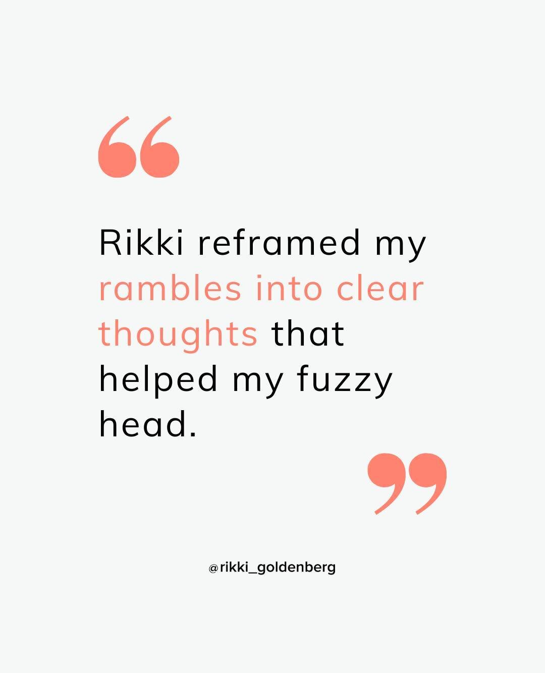 &quot;Rikki reframed my rambles into clear thoughts that helped my fuzzy head.&quot;⁠
⁠
Bring me your rambles. I love them.⁠
⁠
⁠
#testimonial
