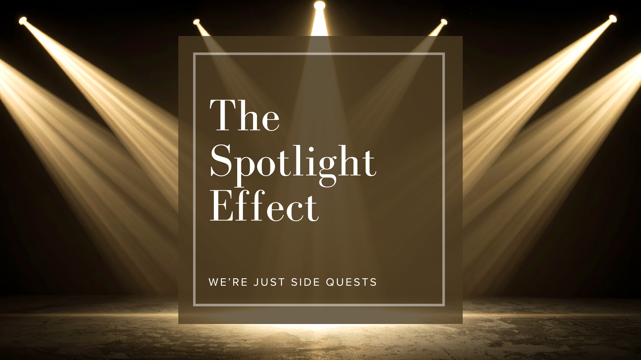 The Spotlight Effect
