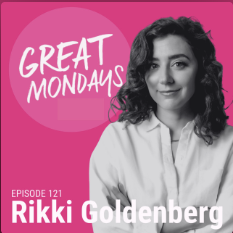 Rikki Goldenberg featured on podcast Great Mondays