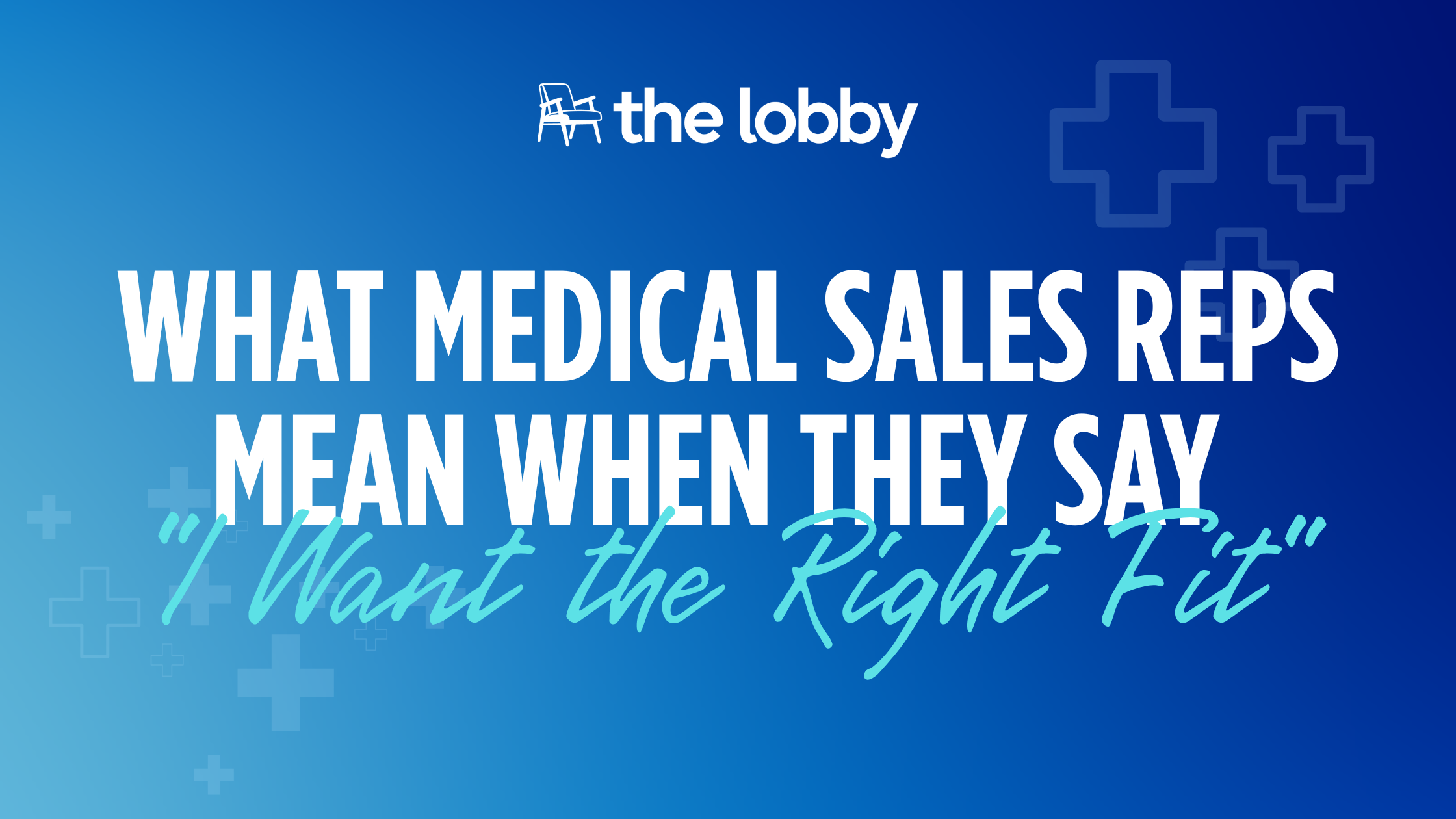 What Medical Sales Reps Mean When They Say “I Want the Right Fit”