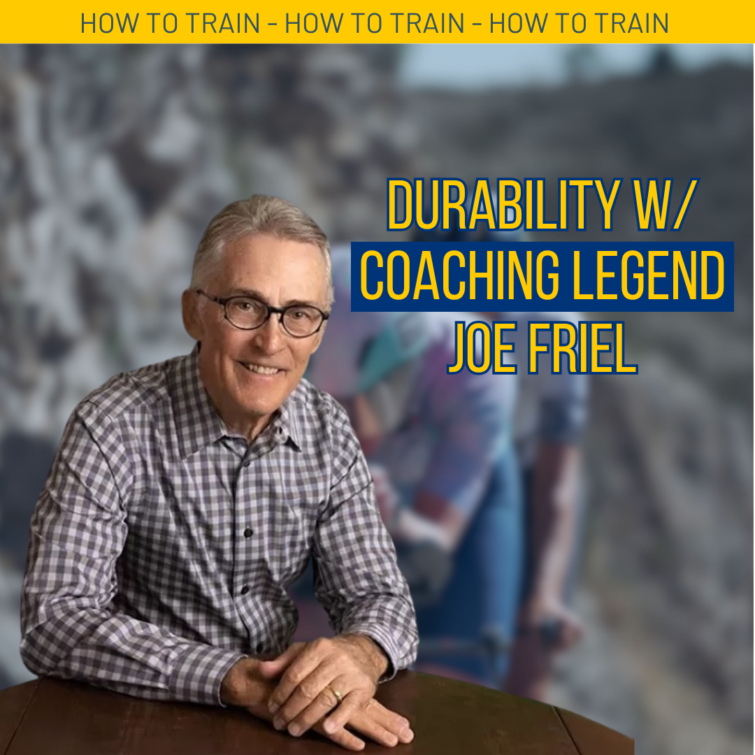 Episode 45: Durability and Fatigue Resistance with Coaching Legend Joe Friel