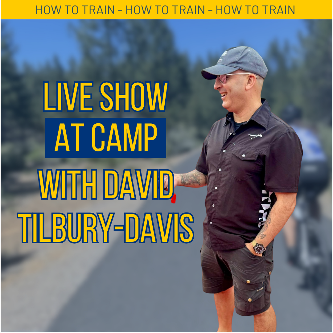 Episode 50 Live from Bend Camp: David Tilbury-Davis on the Mindset and Habits Behind Long-Term Athletic Success