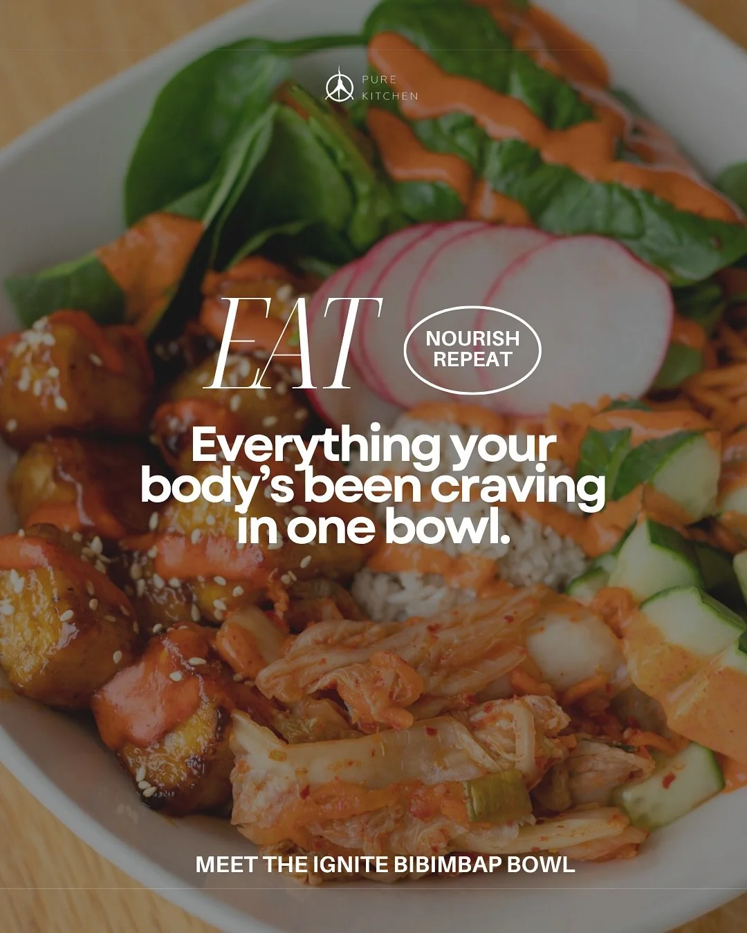 Plant-based protein, gut-loving kimchi, and clean energy.
The Ignite is everything your body&rsquo;s been craving in one bowl.

Available at all Pure Kitchen locations.
