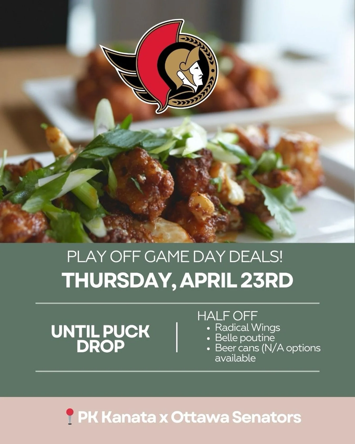 Hey Kanata 👋

It&rsquo;s PLAY OFF SEASON in Ottawa (finally!!), and we have the play off game day deals happening tonight!! 

Reserve or walk in. Kanata ONLY!! 

See you tonight for pregame fuel deals.