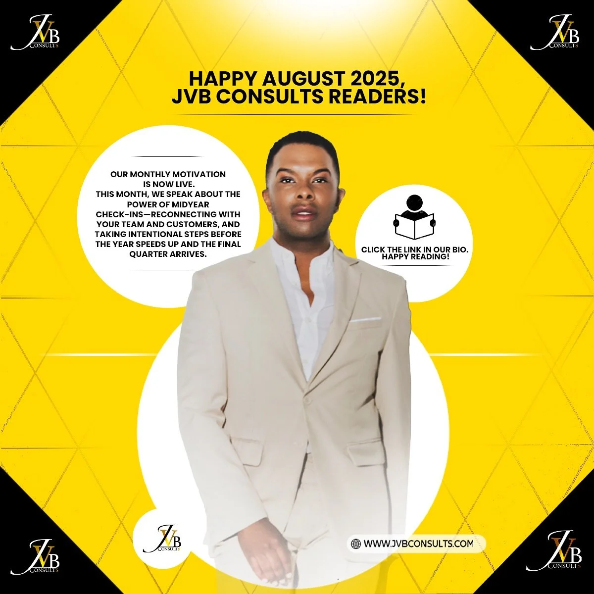 Happy August 2025 JVB Consults Readers! 
New Monthly Motivation Is Now Live! Link In Bio 🎯
-
-
-
-
-
-
-
-
-
-
-
-
-
-
-
-
-
-
#JVBConsults #Business #Consulting #Entrepreneur #Entrepreneurship #BusinessGrowth #Leadership #Vision #Strategy #Scale #S