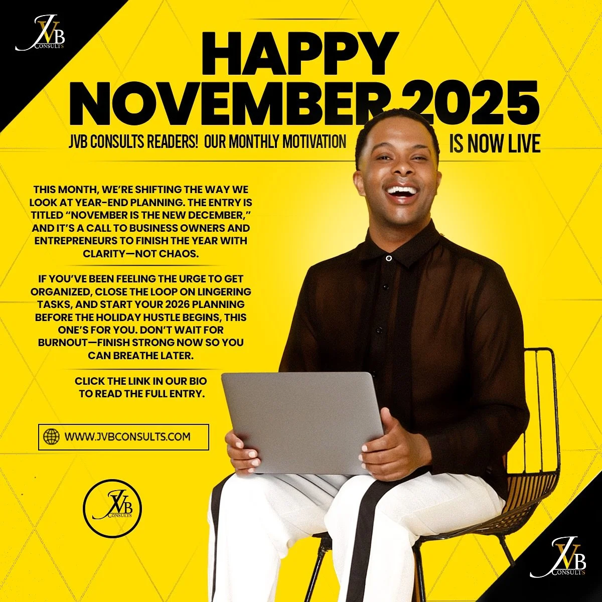 Happy November 2025 JVB Consults Readers!
Our New Monthly Motivation Is Now Live! Link In Bio!

#JVBConsults #JordanVictorBrown #Business
#Consultation #PartnerShip #AD