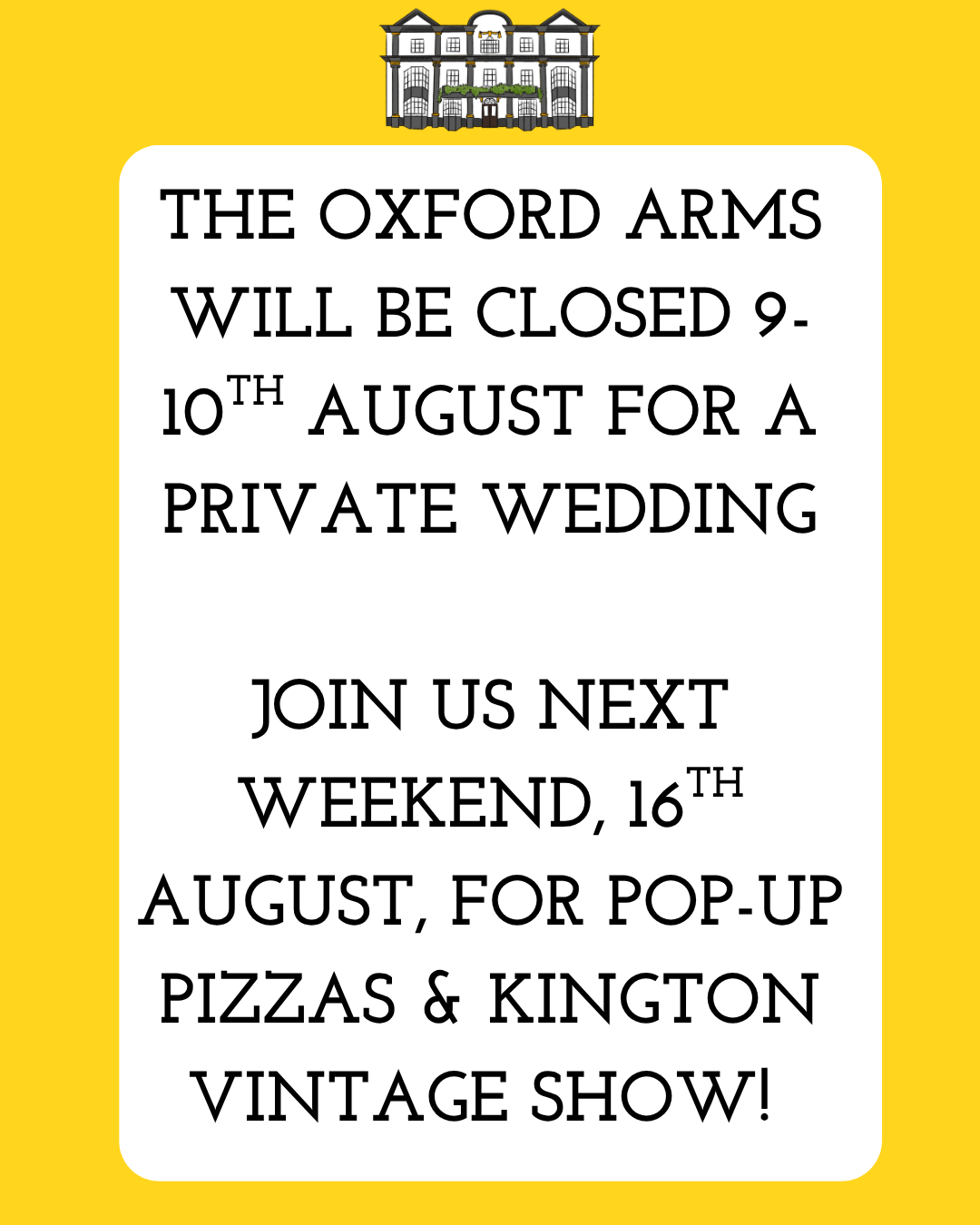 The Oxford Arms will be CLOSED this weekend, 9-10th August