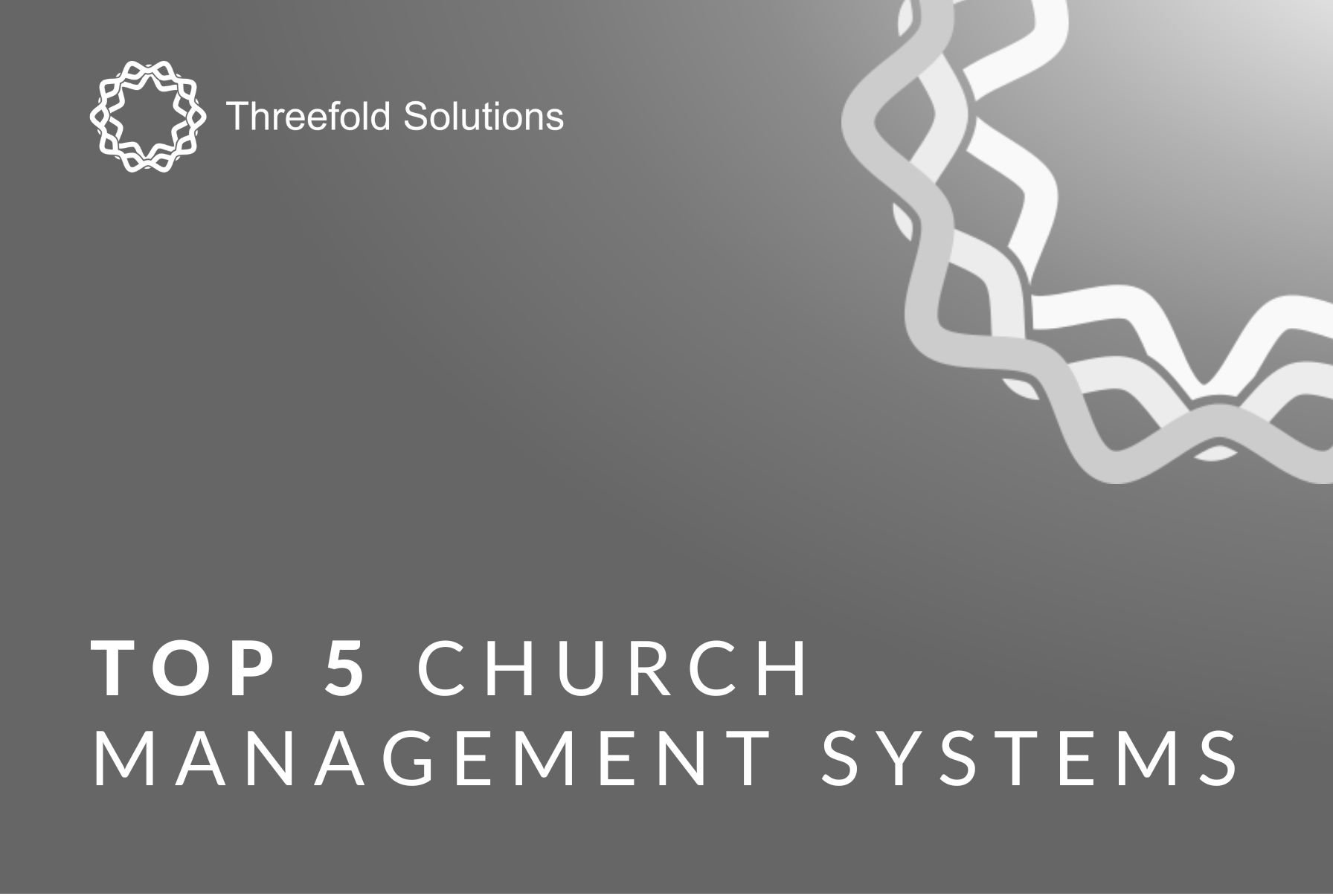 The Top 5 Church Management Systems in 2022 - What You Need To Know!
