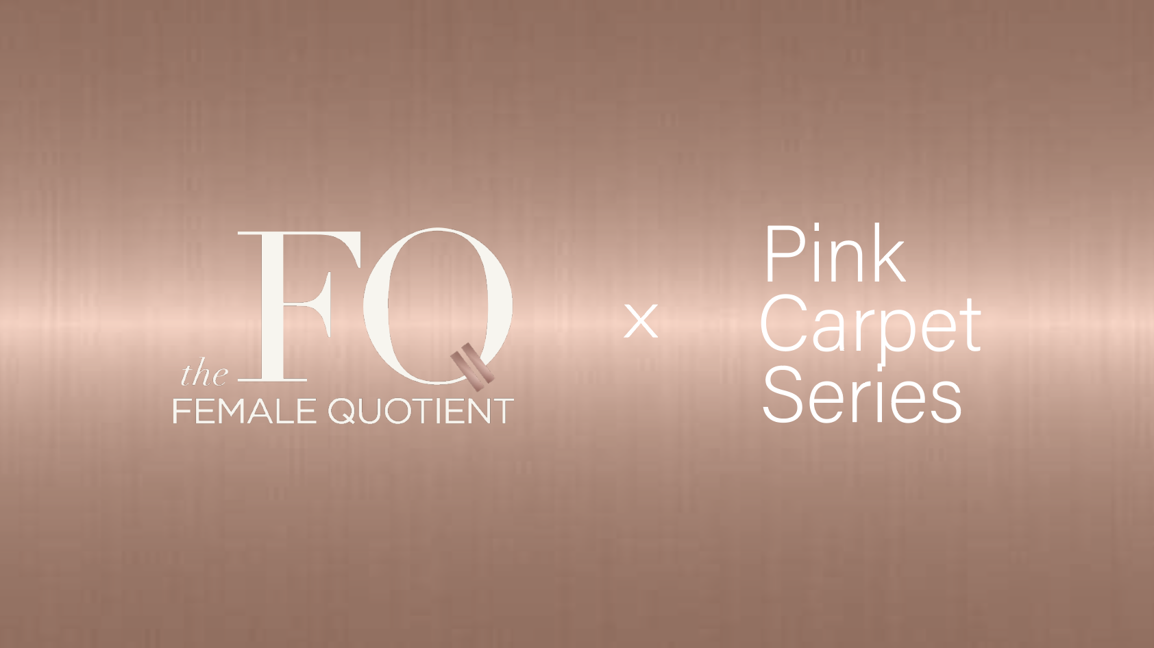 Female Quotient x Pink Carpet Series