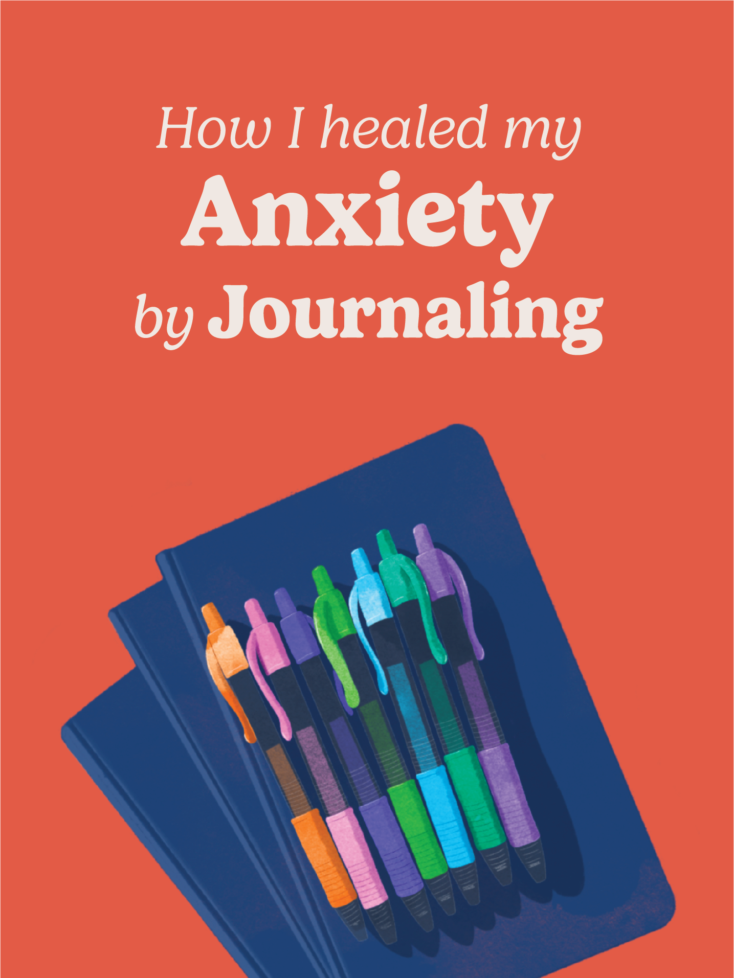 How I Healed my Anxiety by Journaling