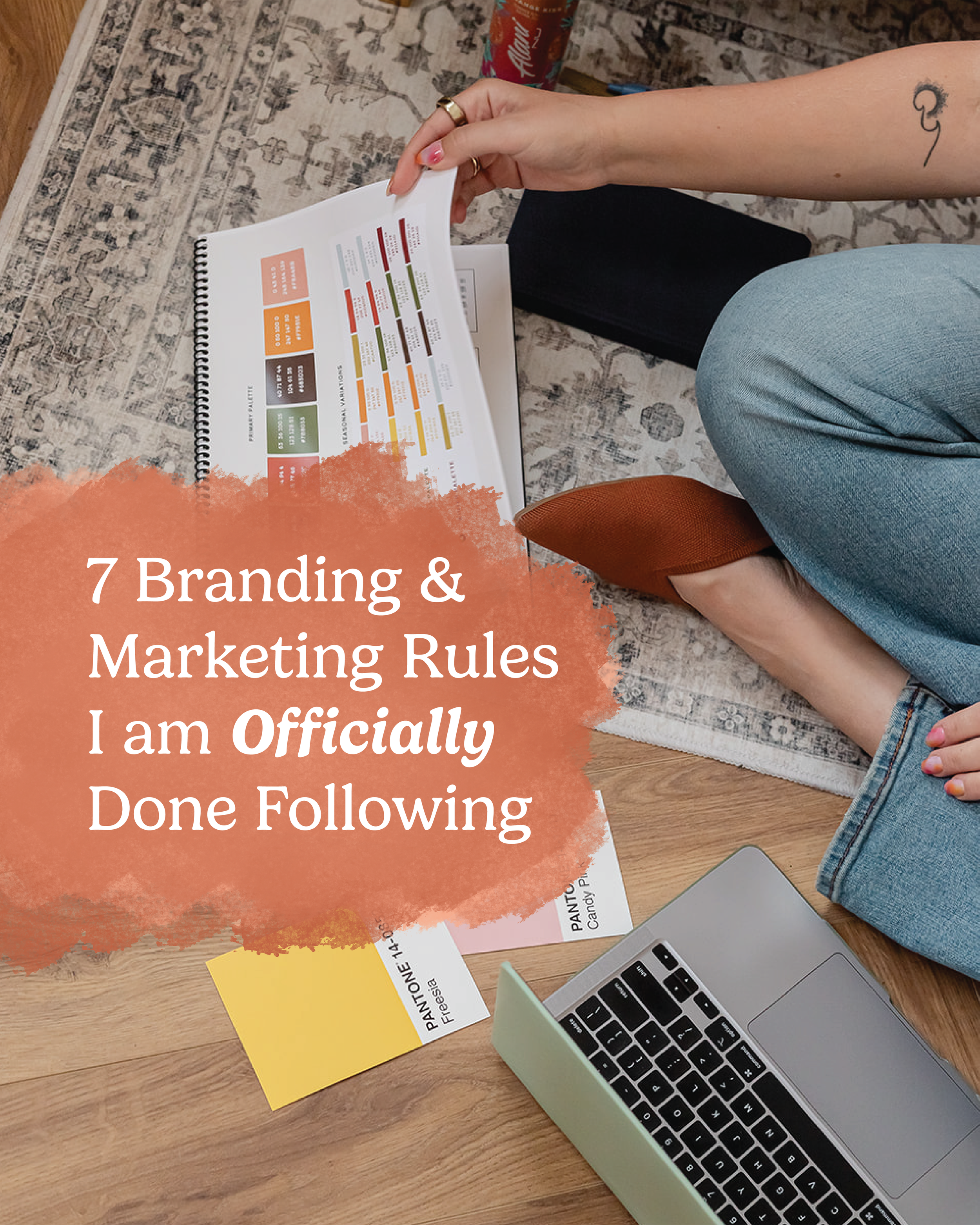 7 Branding &amp; Marketing Rules I am Officially Done Following (&amp; maybe you should be too)