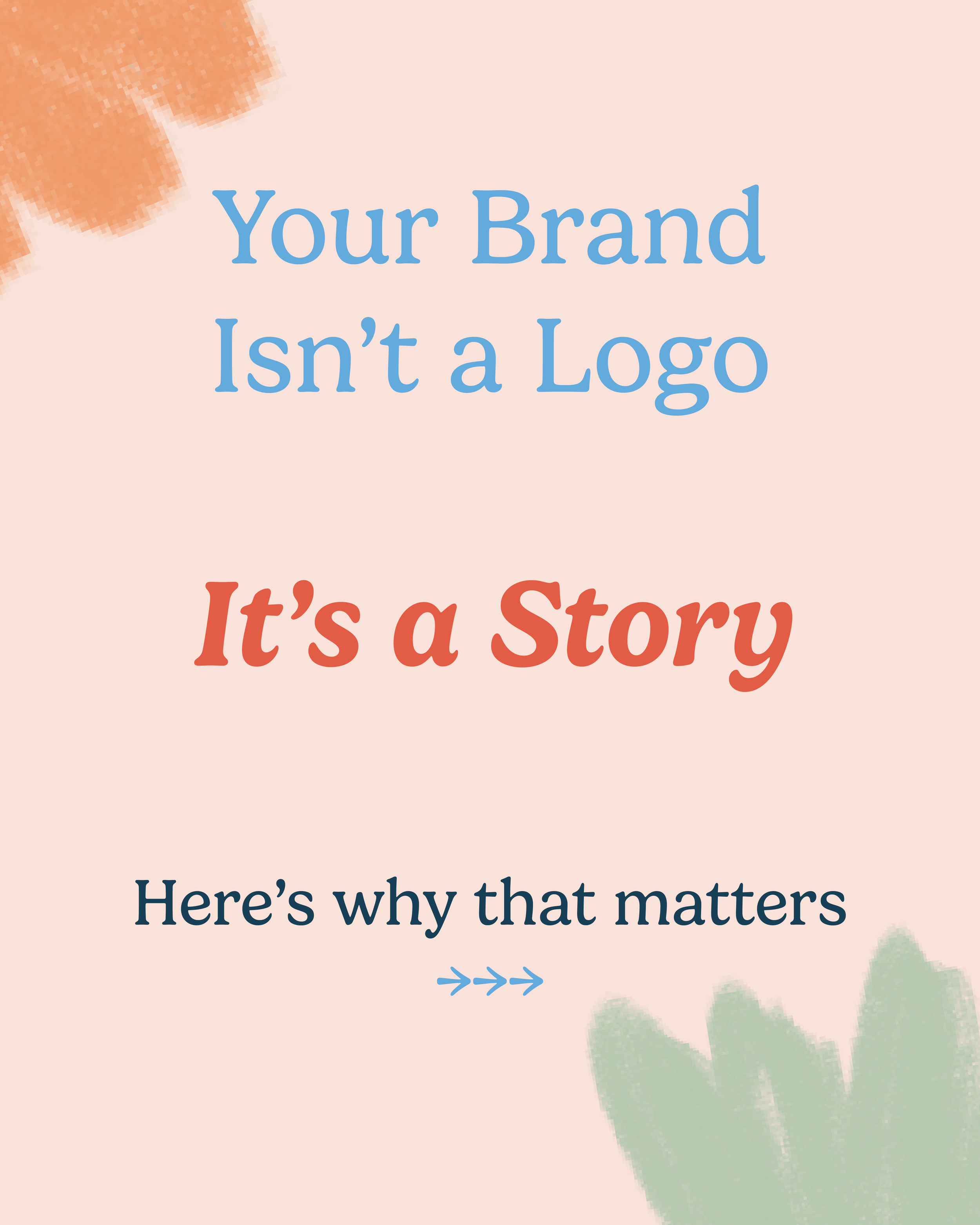 Your Brand Is Not a Logo. It's a Story.