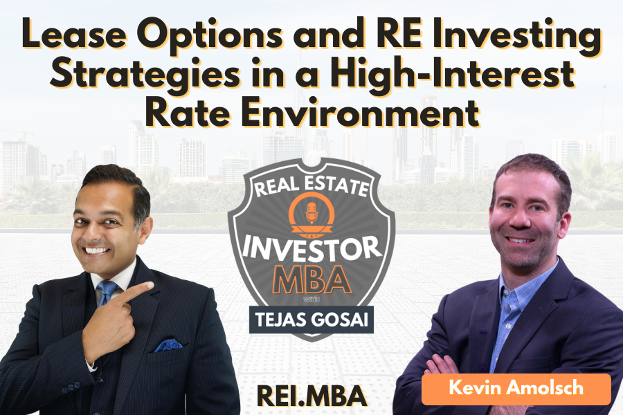 EP 105: Lease Options and RE Investing Strategies in a High-Interest Rate Environment with Kevin Amolsch
