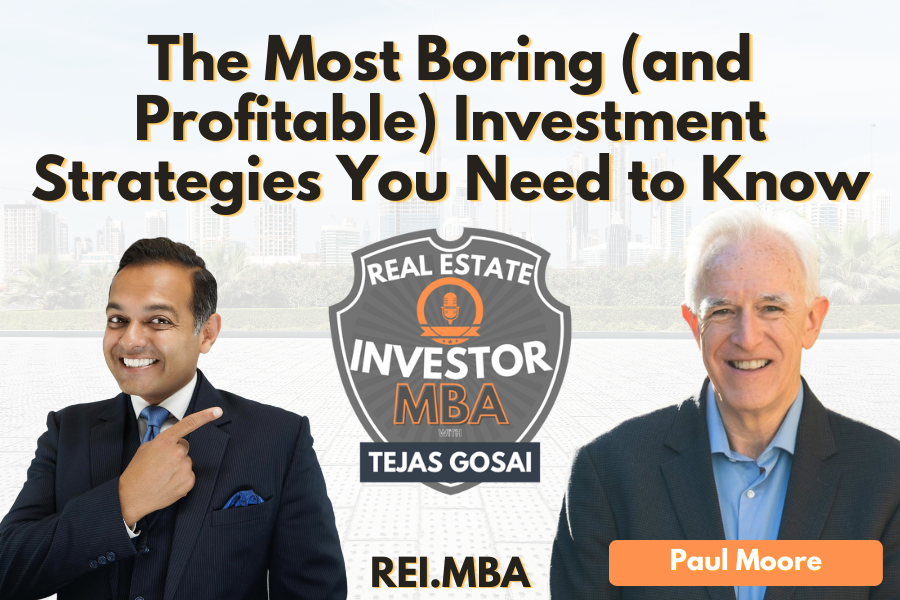 EP 119: The Most Boring (and Profitable) Investment Strategies You Need to Know with paul moore