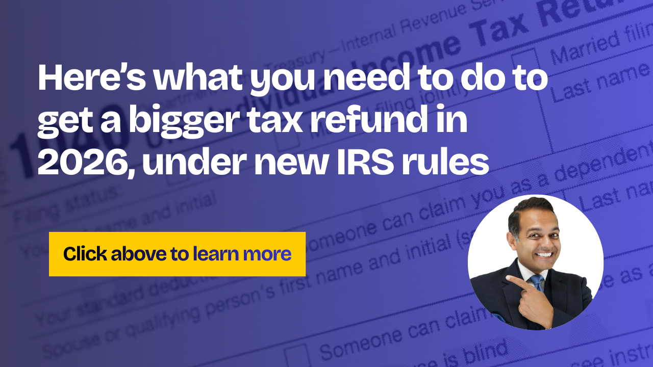 Here’s what you need to do to get a bigger tax refund in 2026, under new IRS rules