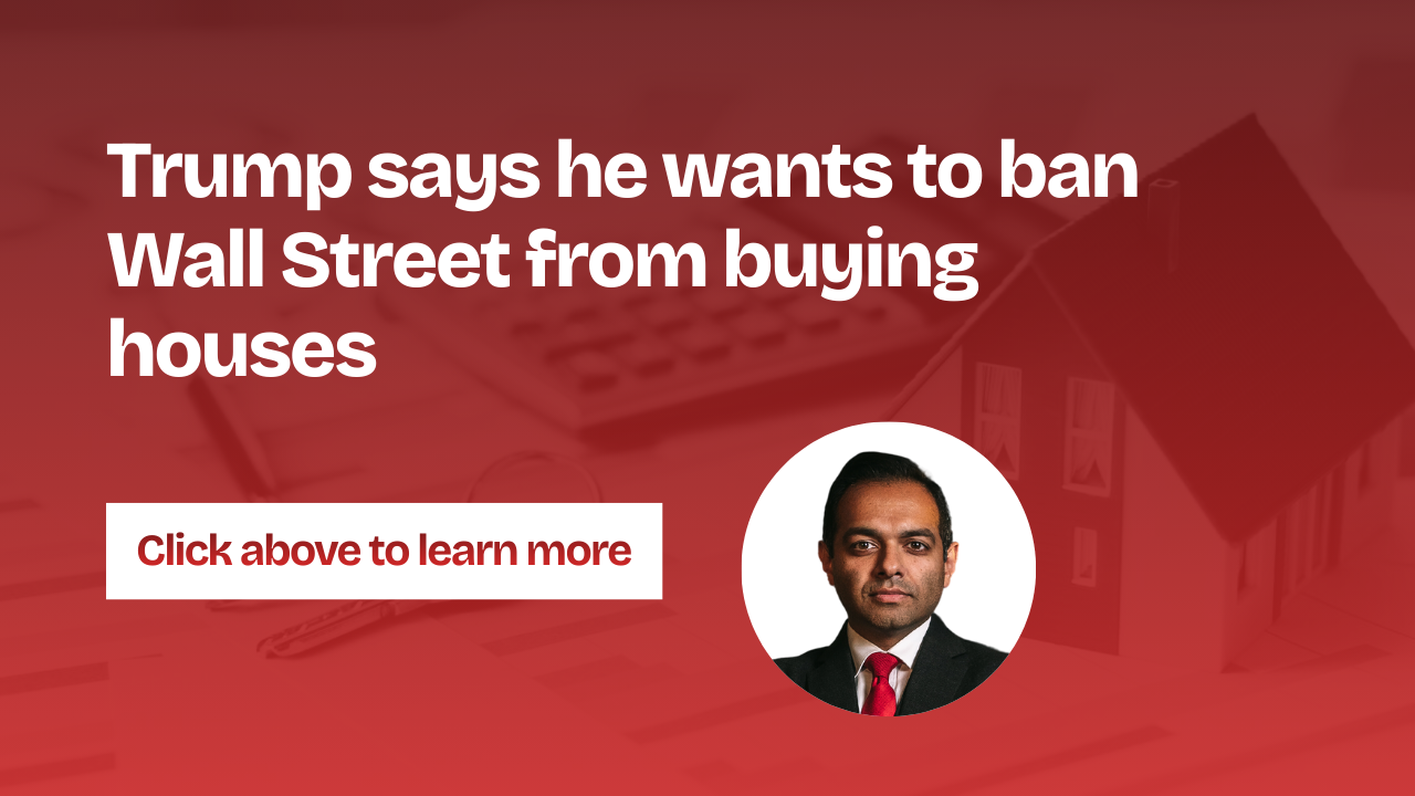 Trump says he wants to ban Wall Street from buying houses