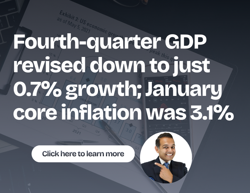 Fourth-quarter GDP revised down to just 0.7% growth; January core inflation was 3.1%