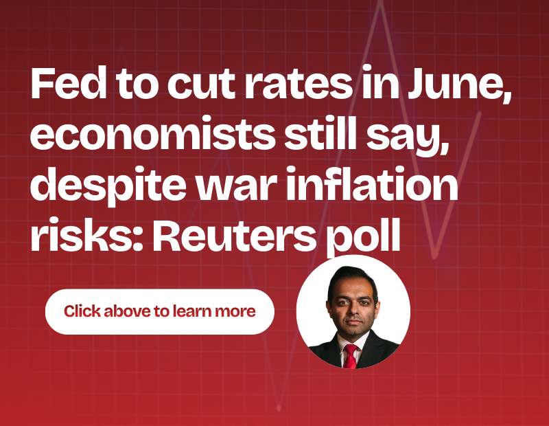 Fed to cut rates in June, economists still say, despite war inflation risks: Reuters poll&nbsp;