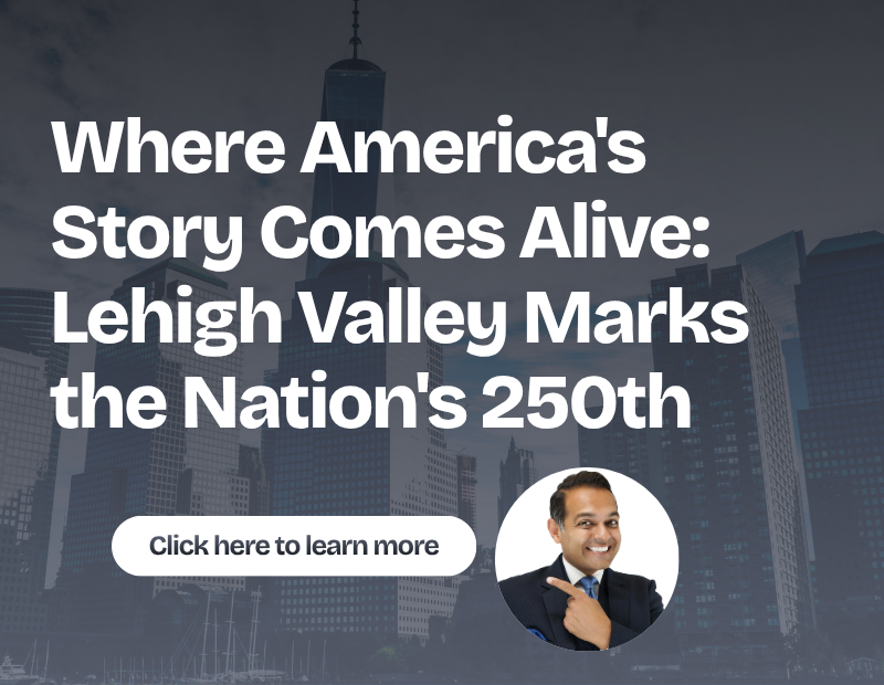 Where America's Story Comes Alive: Lehigh Valley Marks the Nation's 250th