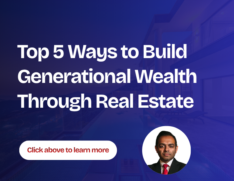 Top 5 Ways to Build Generational Wealth Through Real Estate